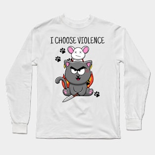 I Choose Violence Long Sleeve T-Shirt